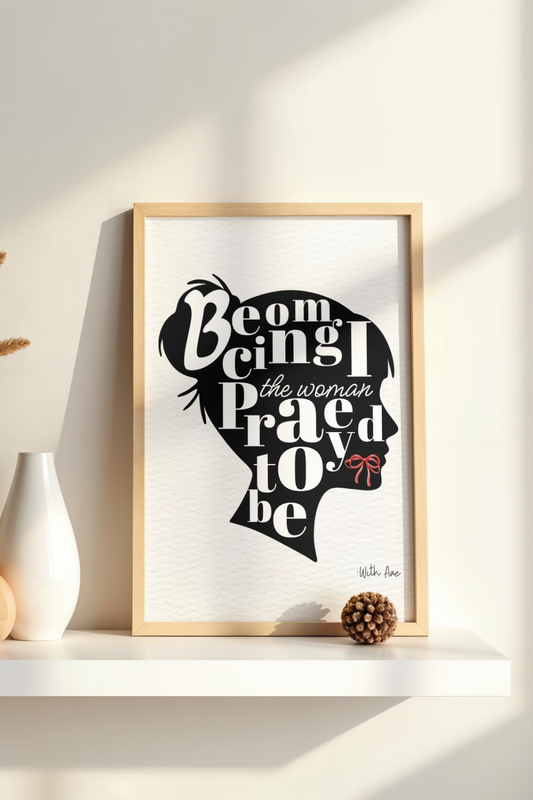 Becoming the Woman I Prayed to Be” – Elegant Digital Wall Art Bundle
