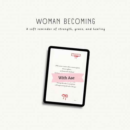 Woman Becoming – Digital Endearing Message (Instant Download, Poetic PNG Print)